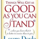 Things Will Get As Good As You Can Stand