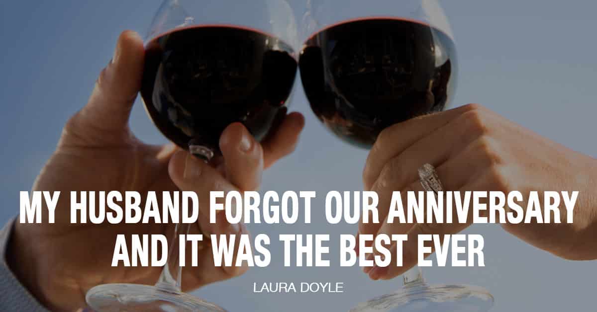 My Husband Forgot Our Anniversary | Laura Doyle