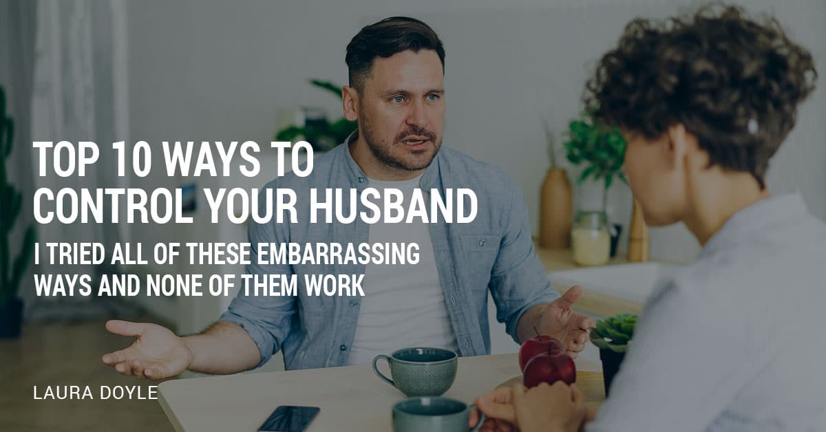 How to control your husband