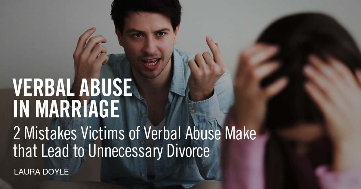 Verbal Abuse in Marriage [2 Huge Mistakes to Avoid]