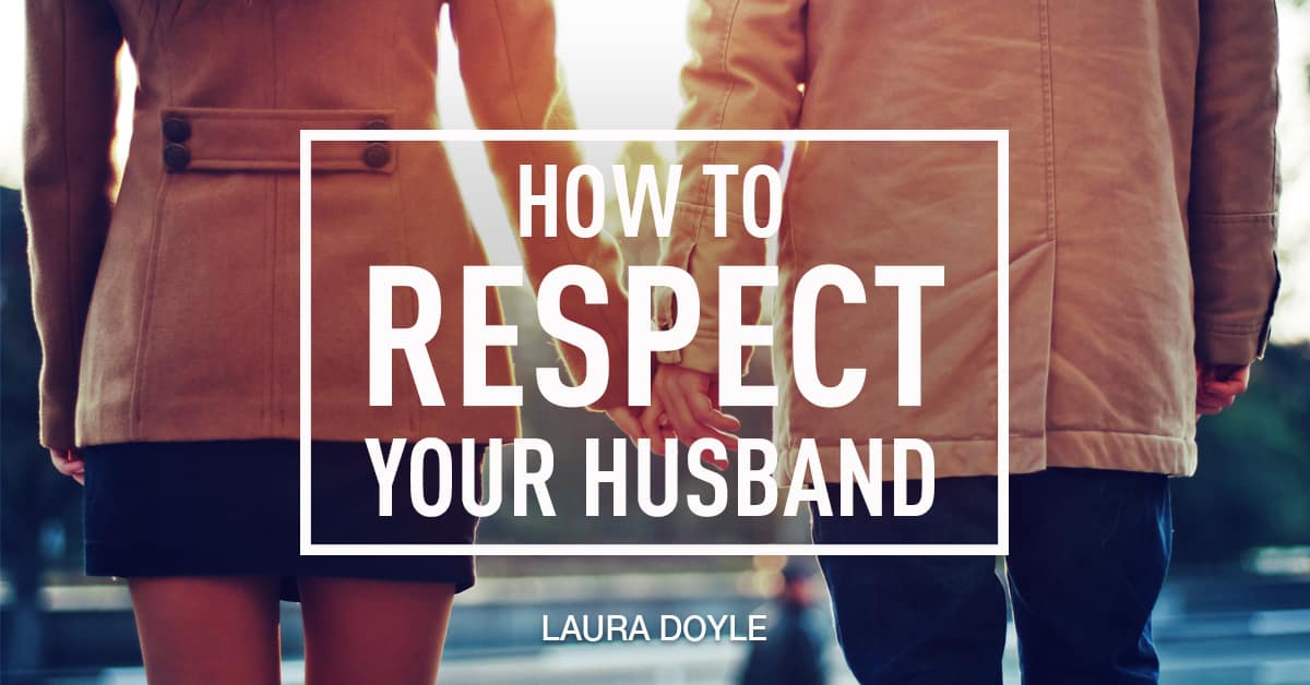 How to Respect Your Husband