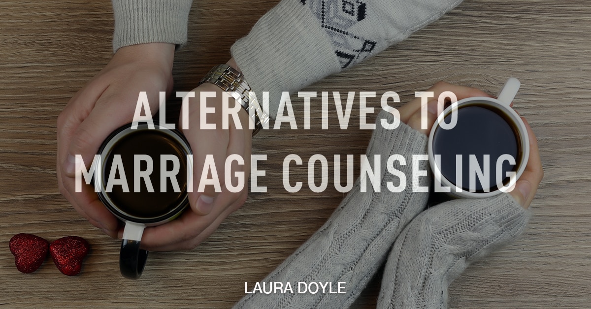 Alternatives to Marriage Counseling