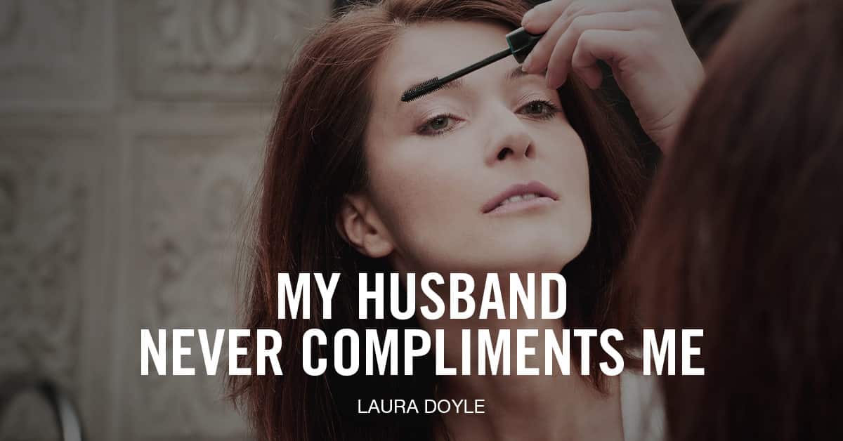 My Husband Never Compliments Me