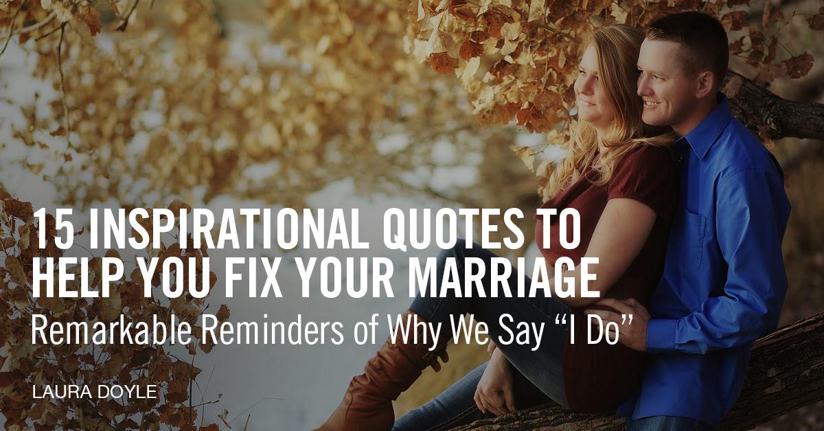 Inspirational Quotes to Help You Fix Your Marriage