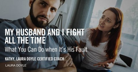 My Husband and I Fight All the Time [Secret to Make it Stop]