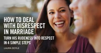 How to Deal With Disrespect in Marriage [4 Simple Steps]