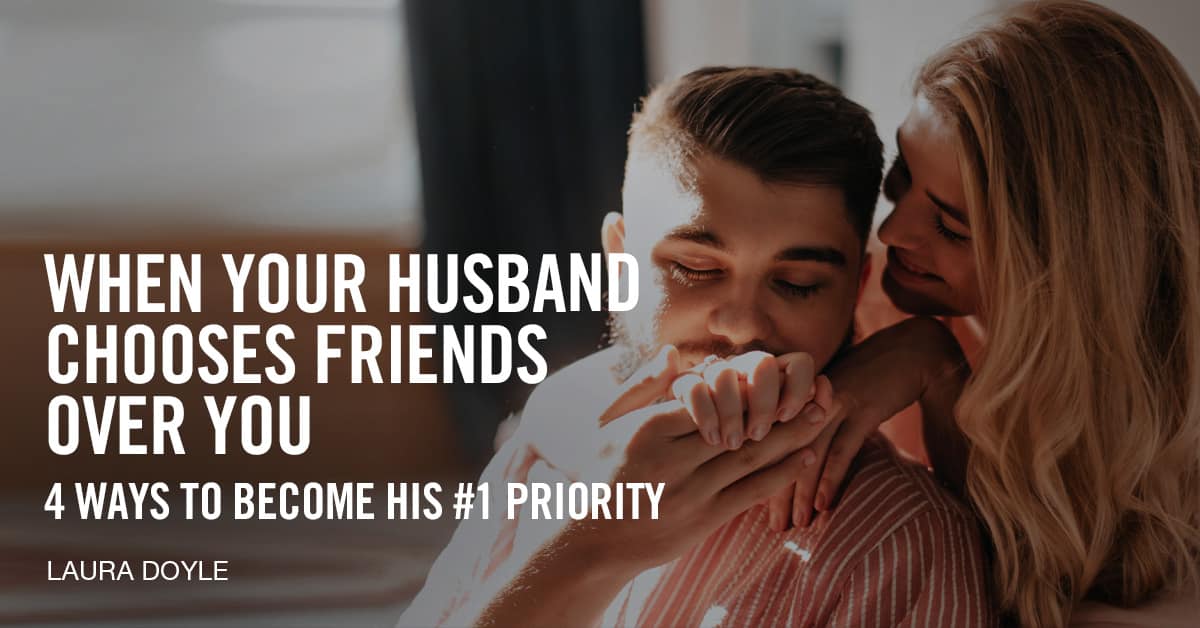 When Your Husband Chooses Friends Over You [Do this]