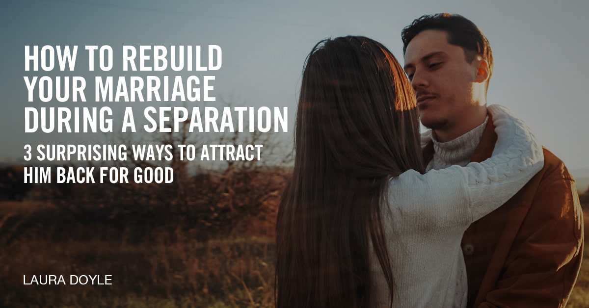 How to Rebuild Your Marriage During a Separation