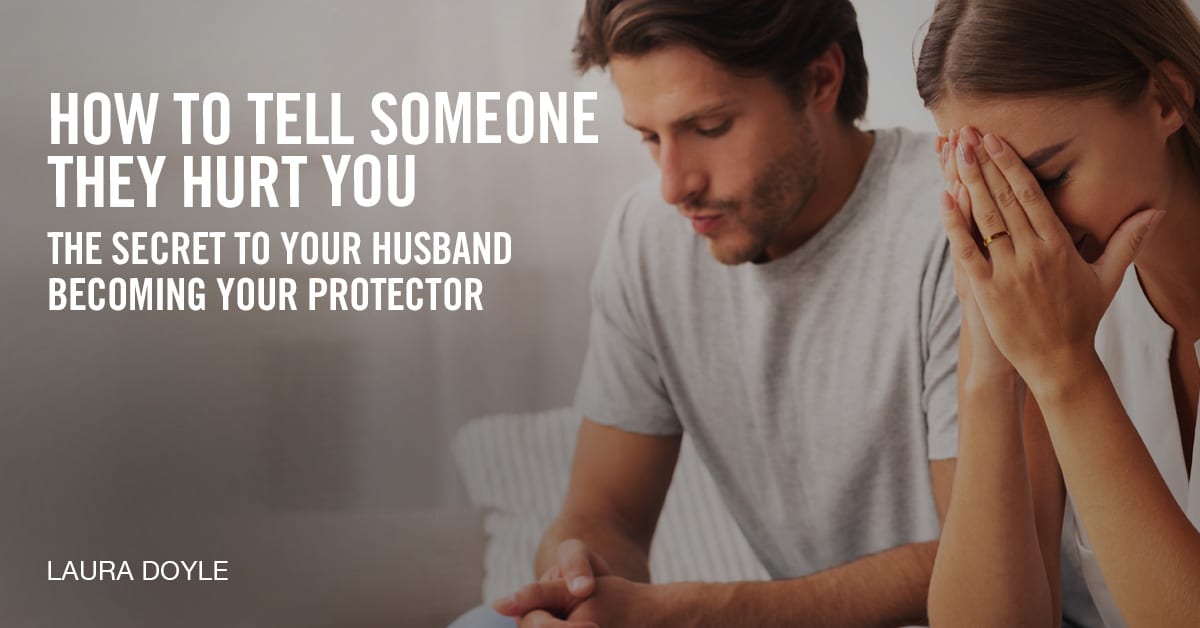 How to Tell Your Husband He Hurt Your Feelings 7 Powerful Tips