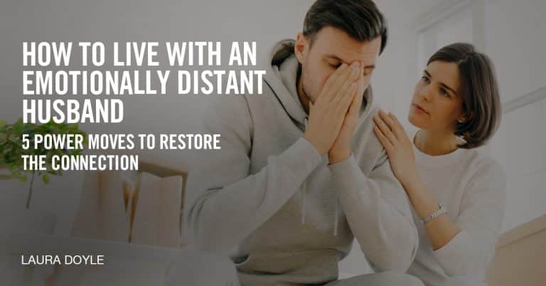 How to Live with an Emotionally Distant Husband