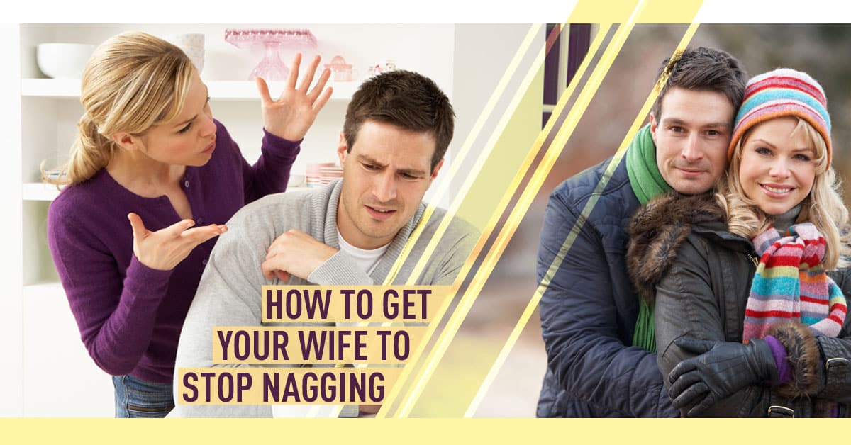 how to deal with a nagging wife