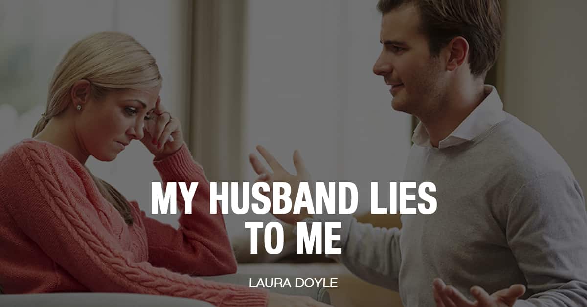 Do what your lies when to husband How to