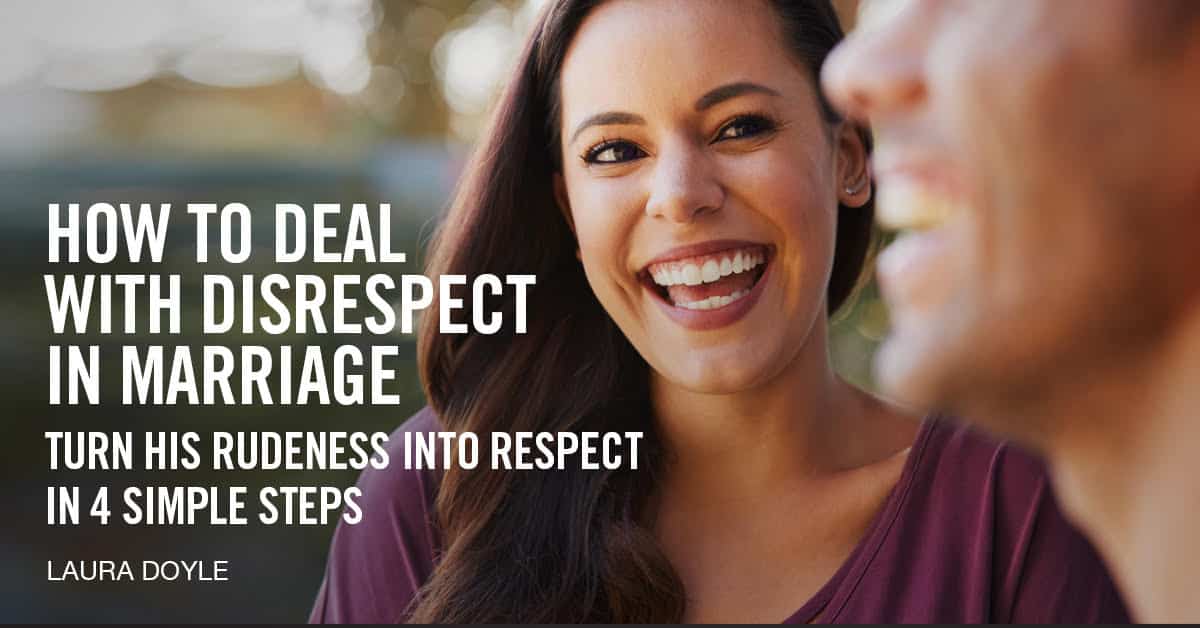 How To Deal With Disrespect In Marriage 4 Simple Steps 