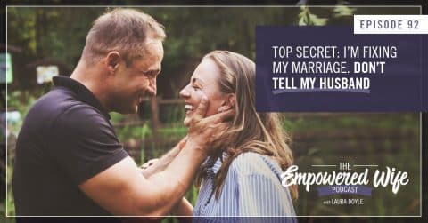 092: Top Secret: I’m Fixing My Marriage. Don’t Tell My Husband | Laura ...