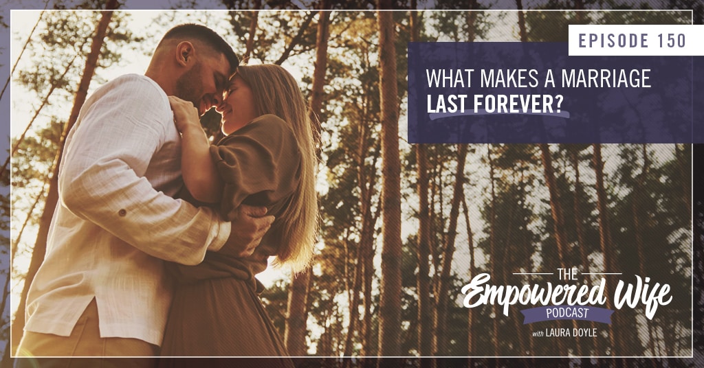 What Makes a Marriage Last Forever