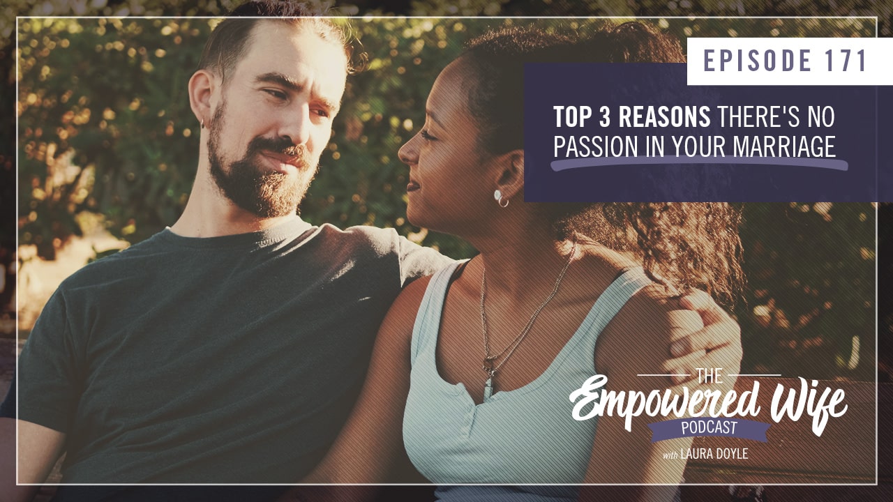 Reasons There's No Passion in Your Marriage