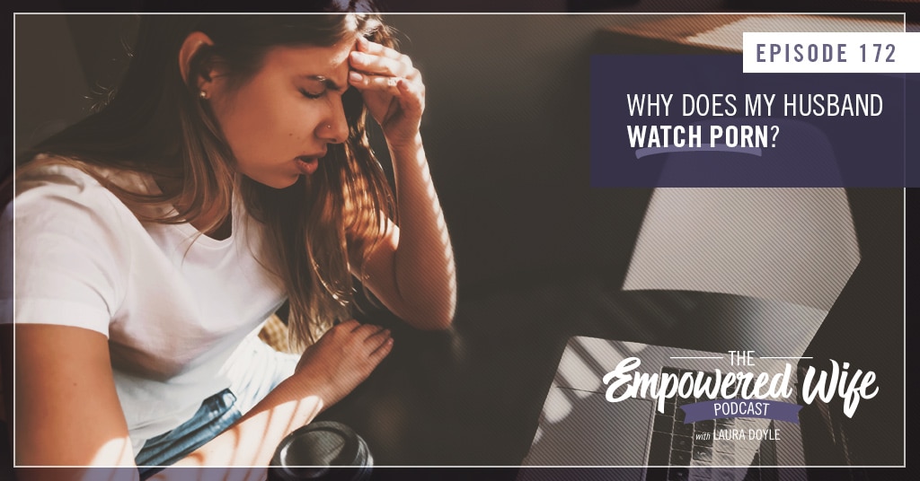 Why Does My Husband Watch Porn?