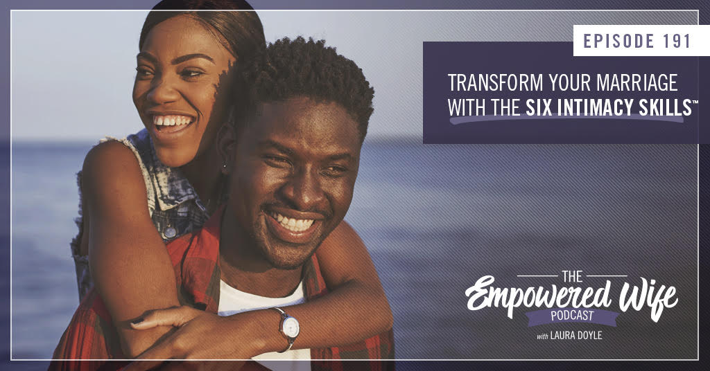 Transform Your Marriage with The Six Intimacy Skills