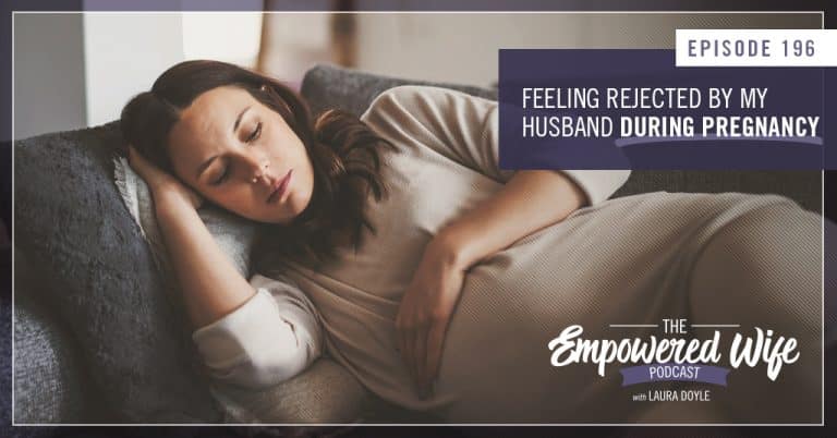 Feeling rejected by my husband during pregnancy
