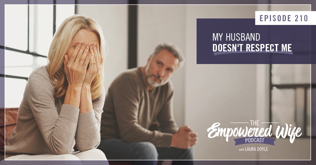 My husband doesn't respect me