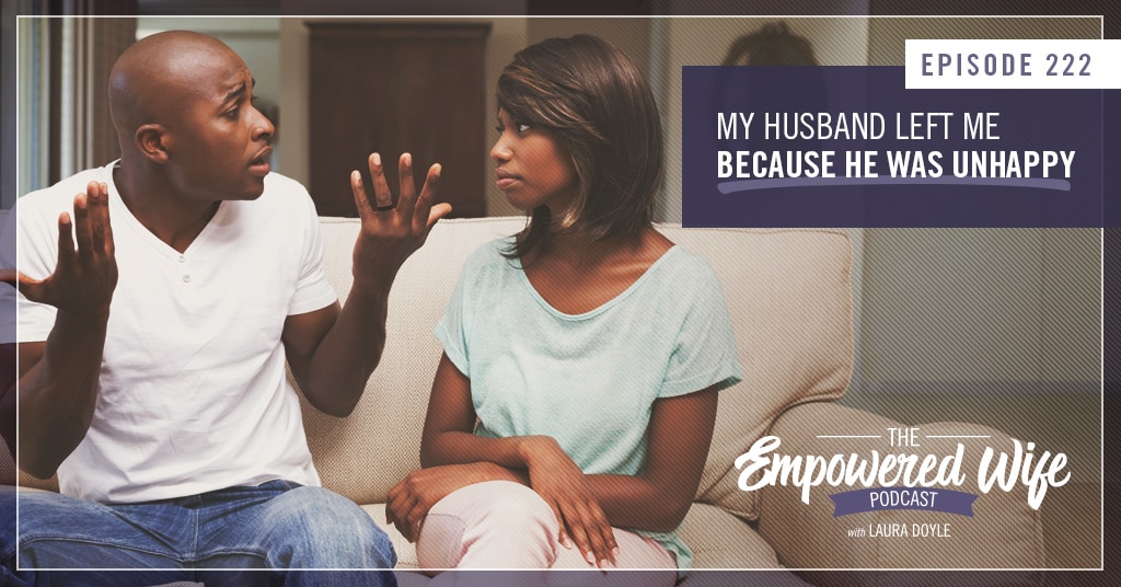 my husband left me because he was unhappy