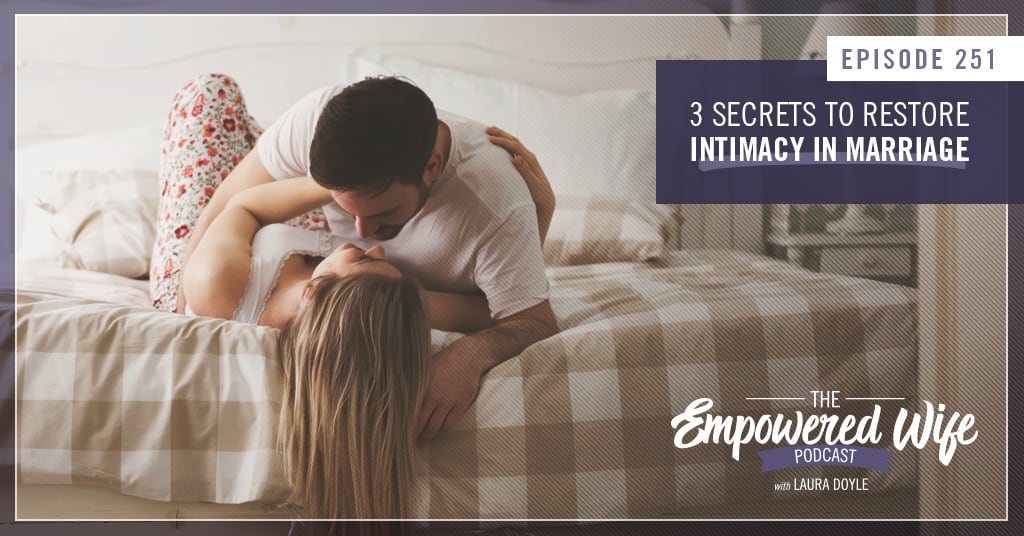 Secrets to Restore Intimacy in Marriage