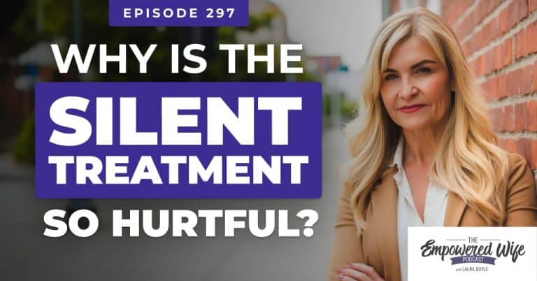 297: Why is the SILENT TREATMENT so Hurtful?