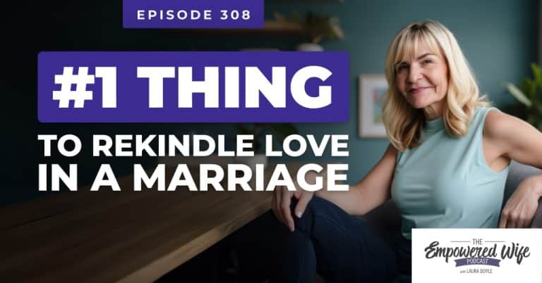308: #1 Thing To Rekindle Love In A Marriage