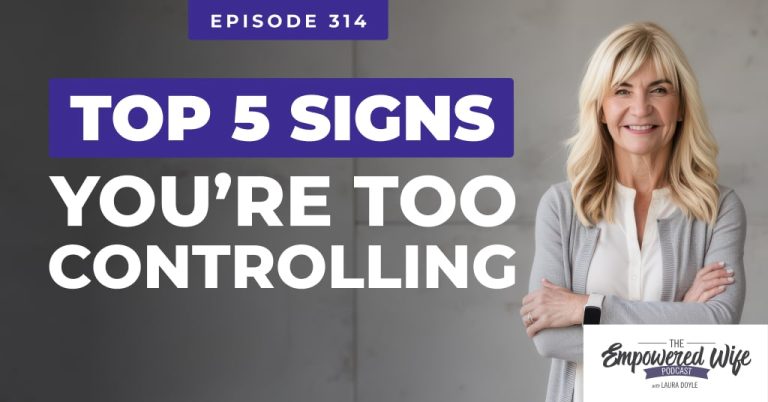 314: Top 5 Signs You're Too Controlling