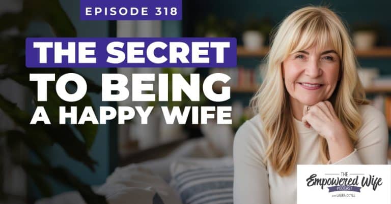 318: The Secret to Being a Happy Wife