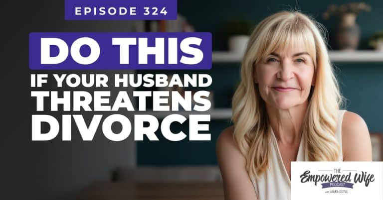 324: Do This If Your Husband Threatens Divorce