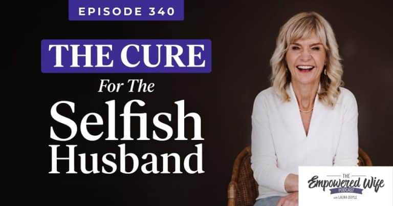 340: The Cure for the Selfish Husband