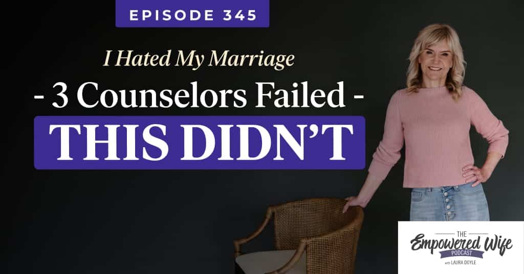 345: I Hated My Marriage - 3 Counselors Failed - *THIS* Didn't